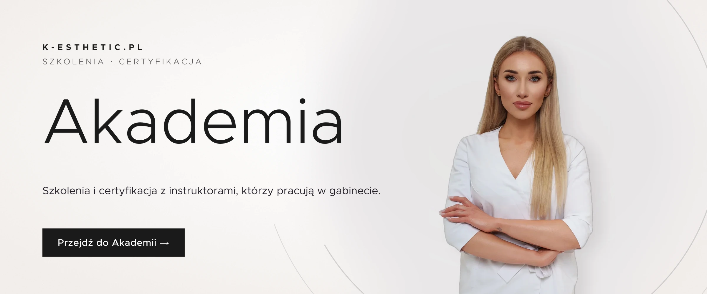 Akademia K-Esthetic: szkolenia i certyfikacja z instruktorami, którzy pracują w gabinecie. Przejdź do Akademii.